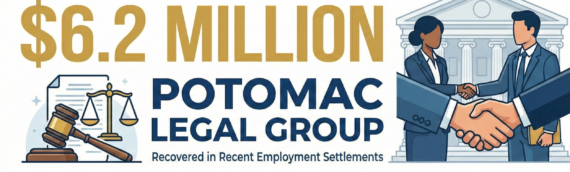 Potomac Legal Group Recovers Over $6.2 Million in Settlements for Clients